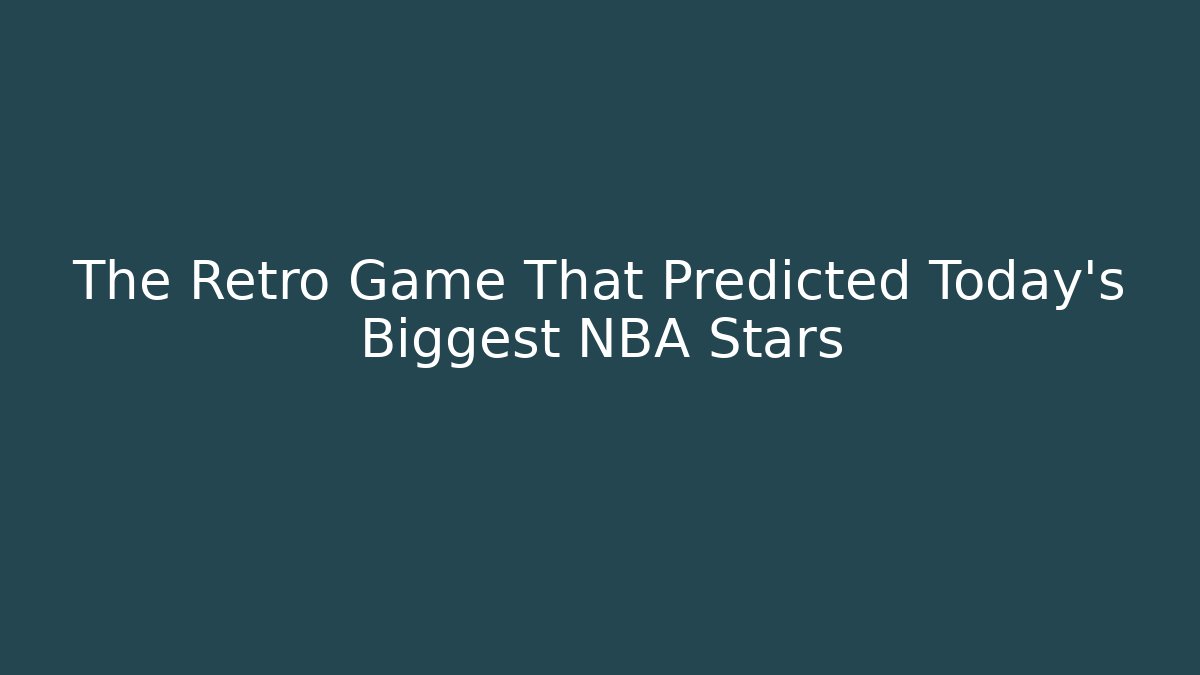 The Retro Game That Predicted Today’s Biggest NBA Stars