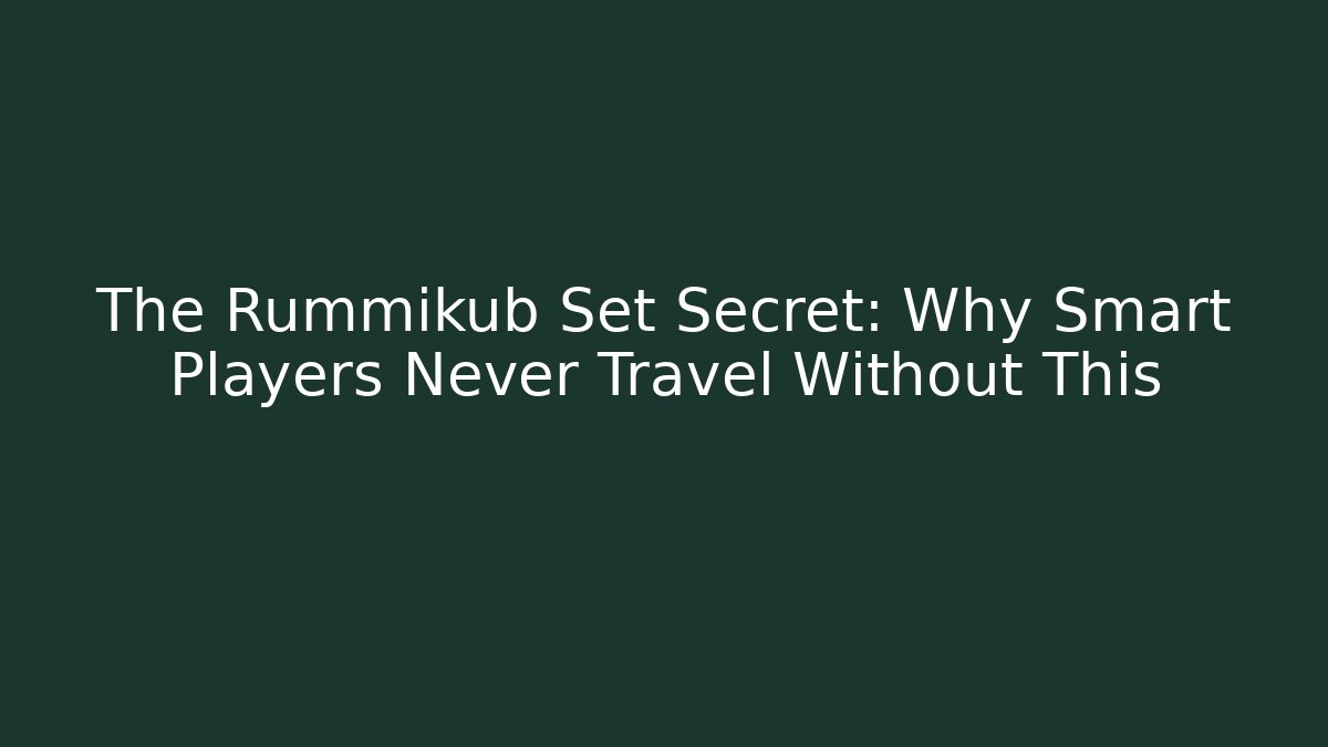 The Rummikub Set Secret: Why Smart Players Never Travel Without This