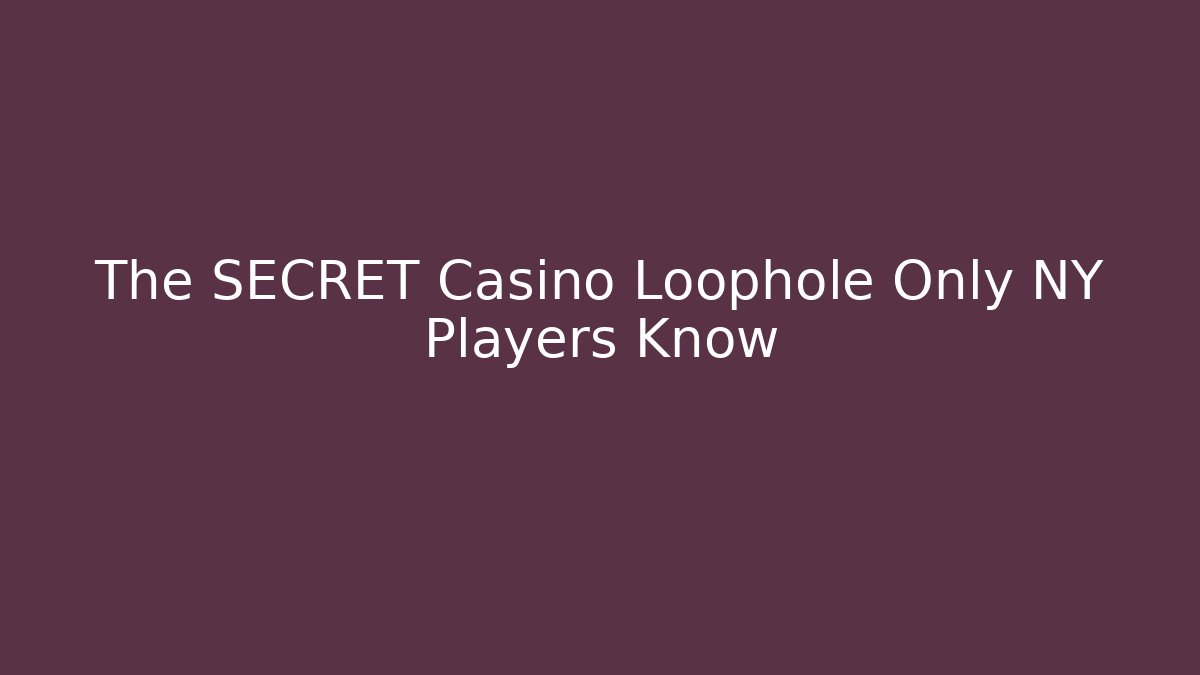 The SECRET Casino Loophole Only NY Players Know