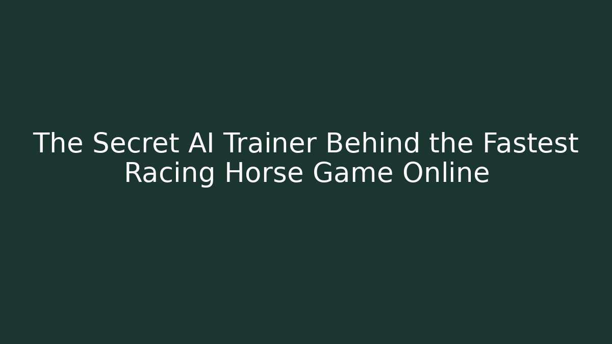 The Secret AI Trainer Behind the Fastest Racing Horse Game Online