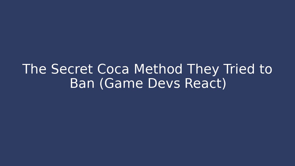The Secret Coca Method They Tried to Ban (Game Devs React) - The Family Holidays