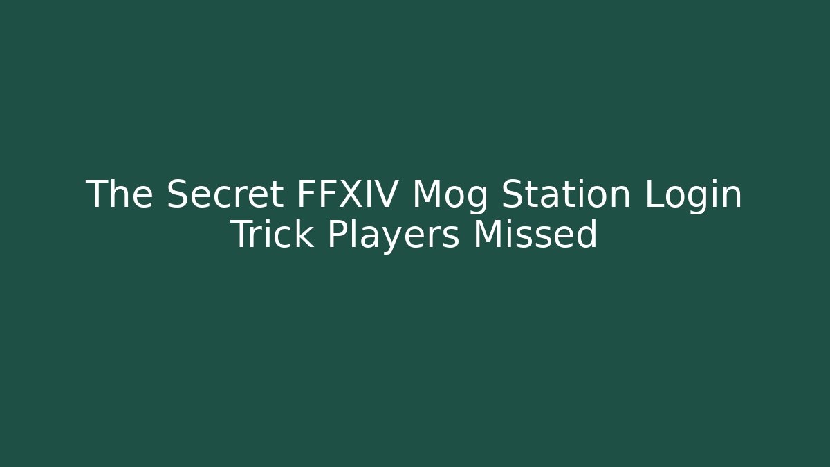 The Secret FFXIV Mog Station Login Trick Players Missed