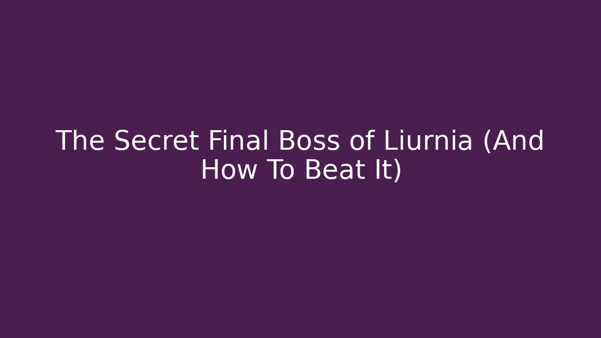 The Secret Final Boss of Liurnia (And How To Beat It)