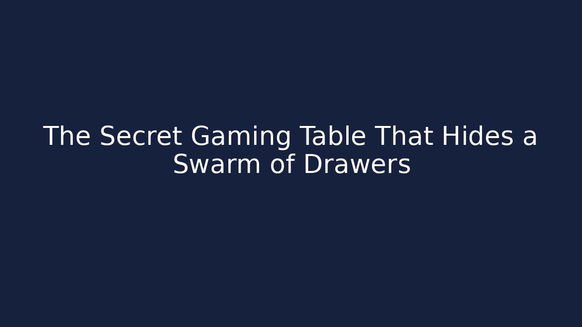 The Secret Gaming Table That Hides a Swarm of Drawers