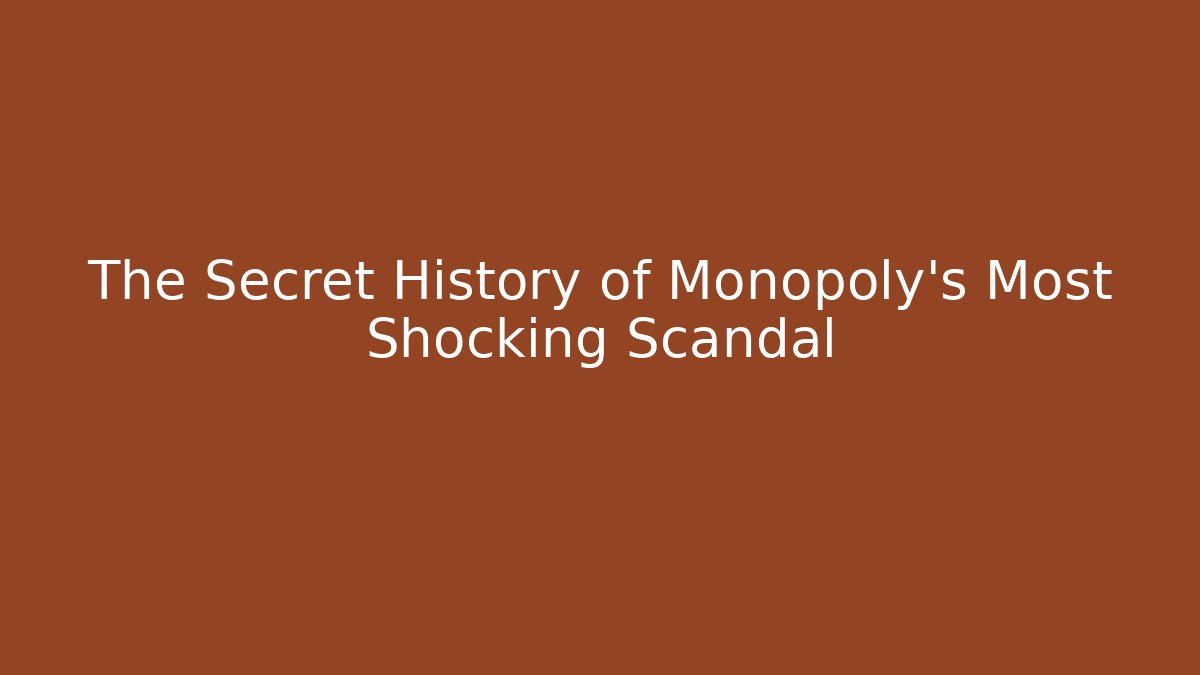 The Secret History of Monopoly's Most Shocking Scandal