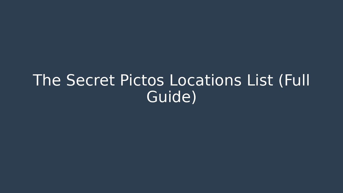 The Secret Pictos Locations List (Full Guide)
