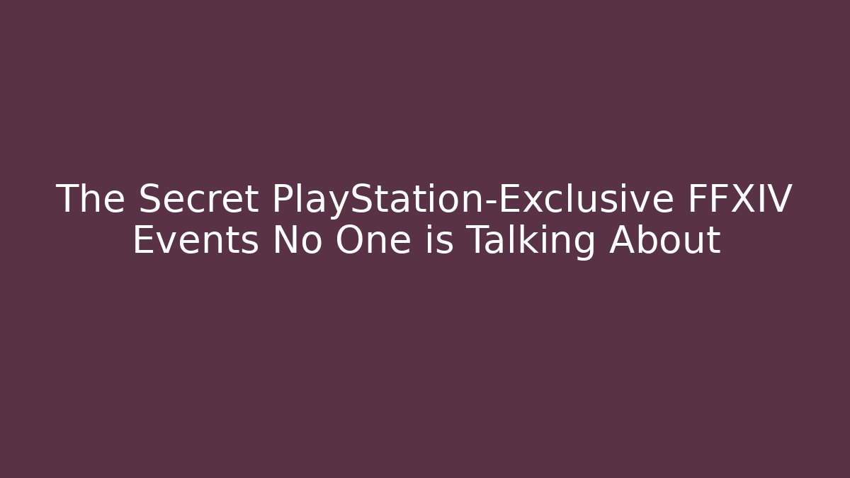 The Secret PlayStation-Exclusive FFXIV Events No One is Talking About