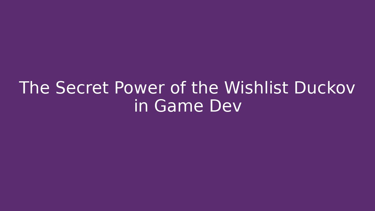 The Secret Power of the Wishlist Duckov in Game Dev