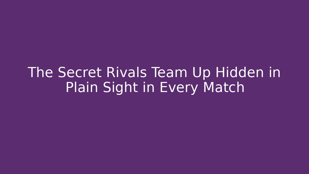 The Secret Rivals Team Up Hidden in Plain Sight in Every Match