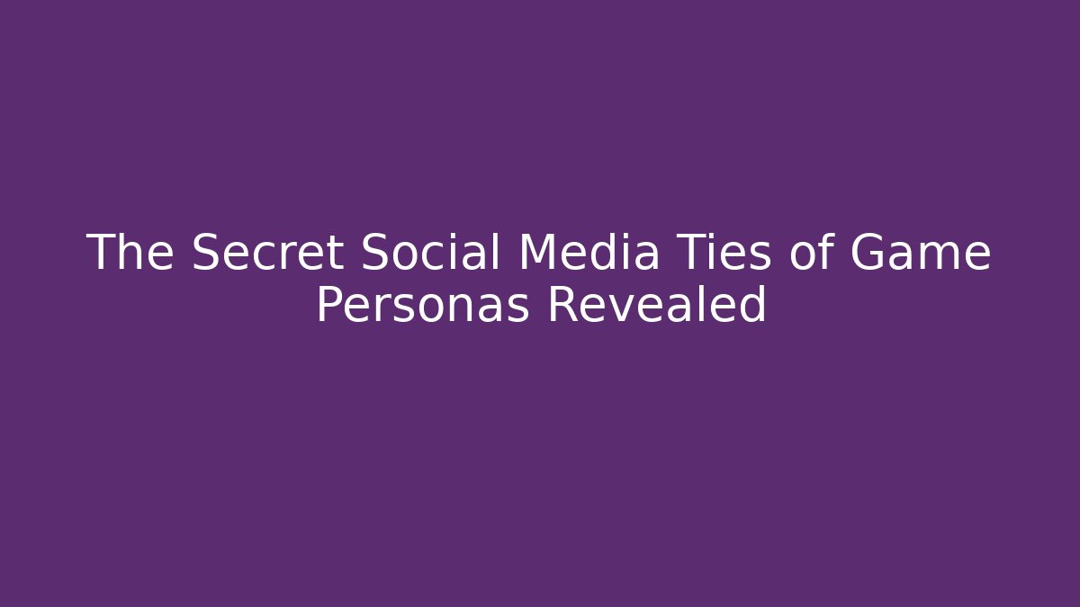 The Secret Social Media Ties of Game Personas Revealed