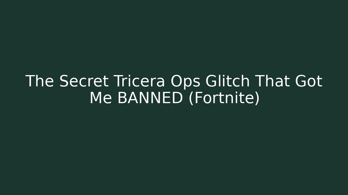 The Secret Tricera Ops Glitch That Got Me BANNED (Fortnite)