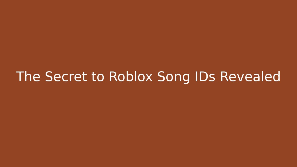 The Secret to Roblox Song IDs Revealed