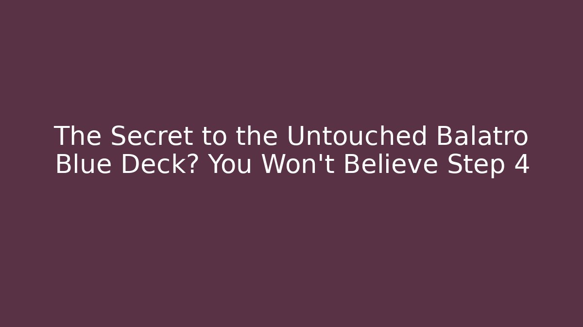 The Secret to the Untouched Balatro Blue Deck? You Won't Believe Step 4