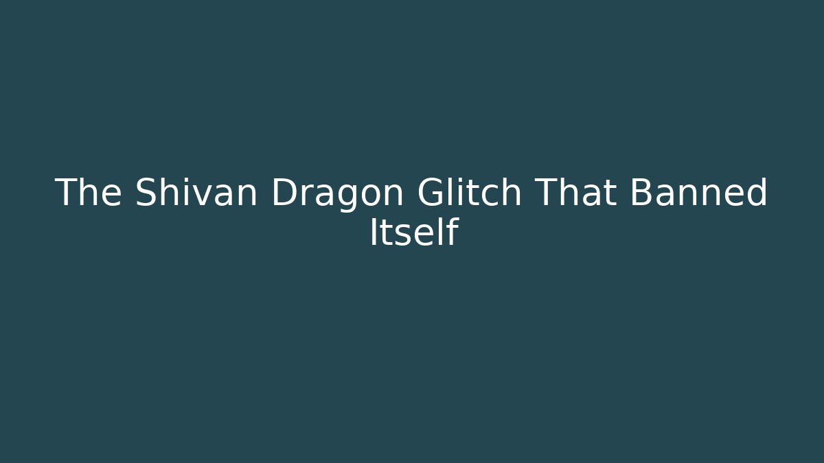 The Shivan Dragon Glitch That Banned Itself - The Family Holidays