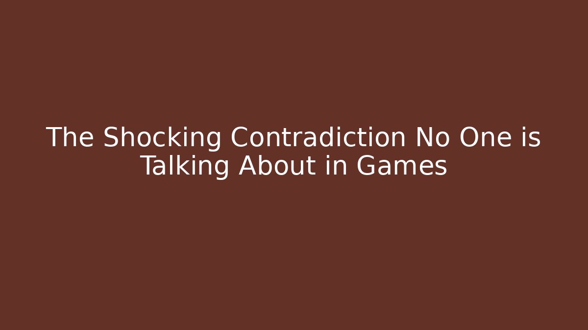 The Shocking Contradiction No One is Talking About in Games - The Family Holidays