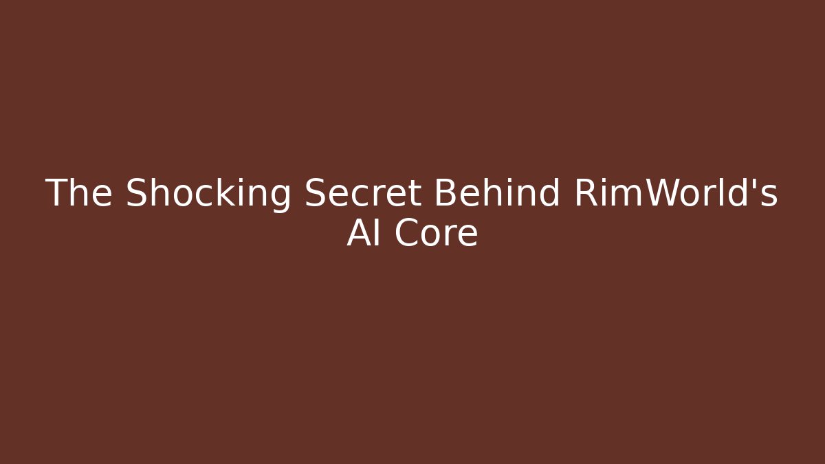 The Shocking Secret Behind RimWorld's AI Core