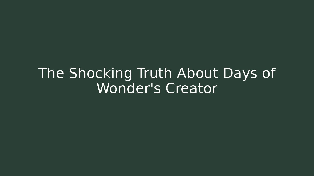 The Shocking Truth About Days of Wonder's Creator