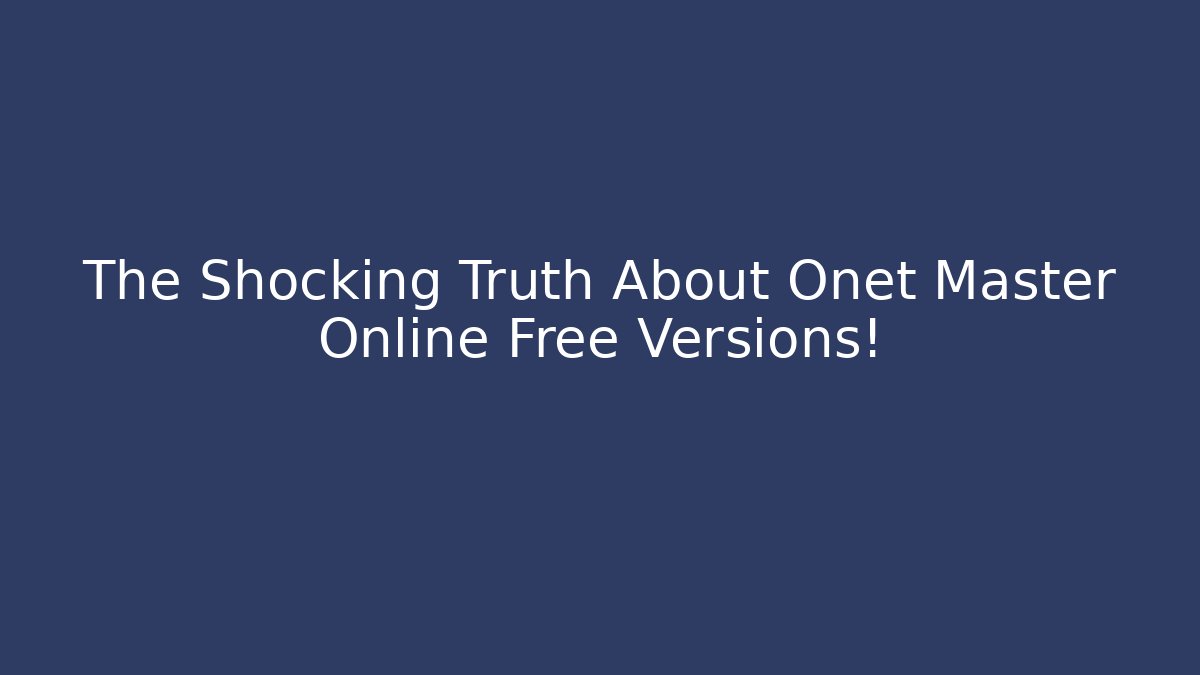 The Shocking Truth About Onet Master Online Free Versions!