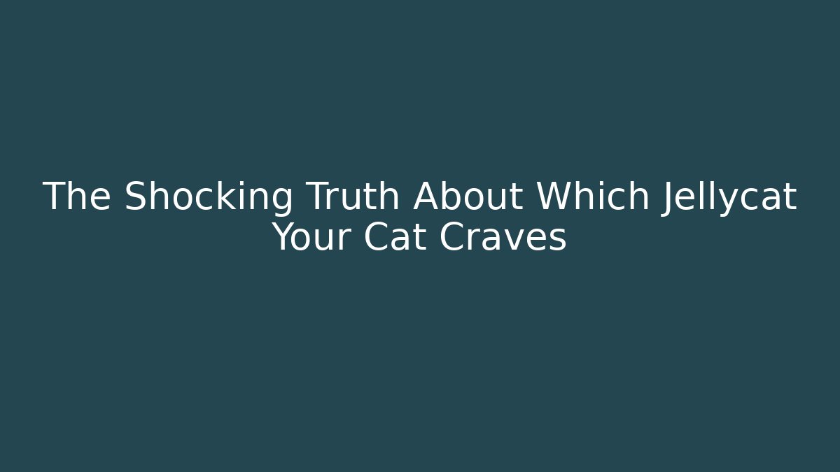 The Shocking Truth About Which Jellycat Your Cat Craves
