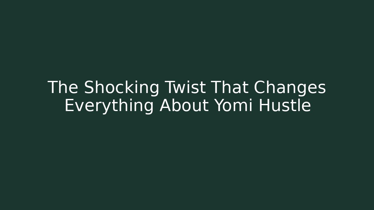 The Shocking Twist That Changes Everything About Yomi Hustle