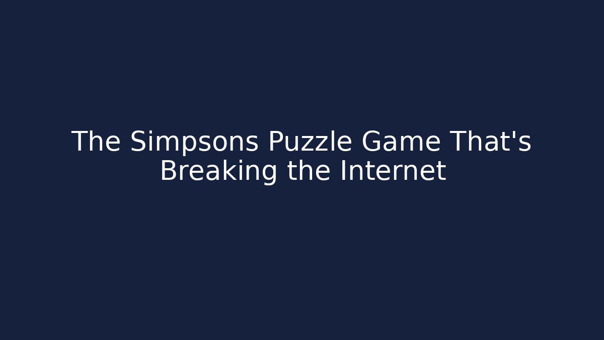 The Simpsons Puzzle Game That's Breaking the Internet