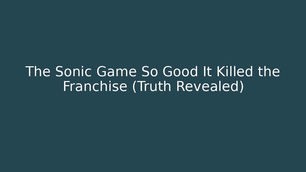 The Sonic Game So Good It Killed the Franchise (Truth Revealed)