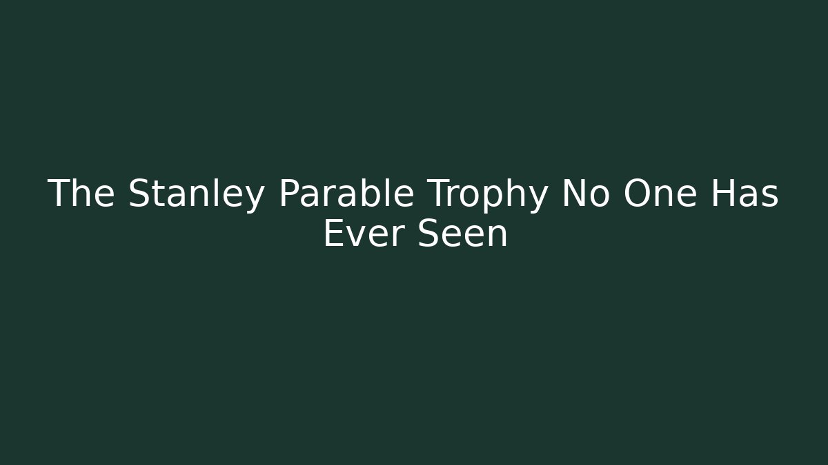 The Stanley Parable Trophy No One Has Ever Seen