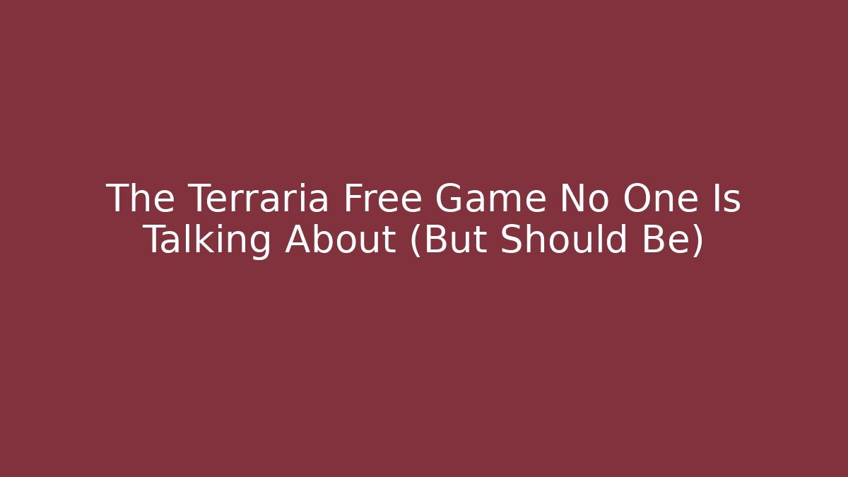The Terraria Free Game No One Is Talking About (But Should Be)