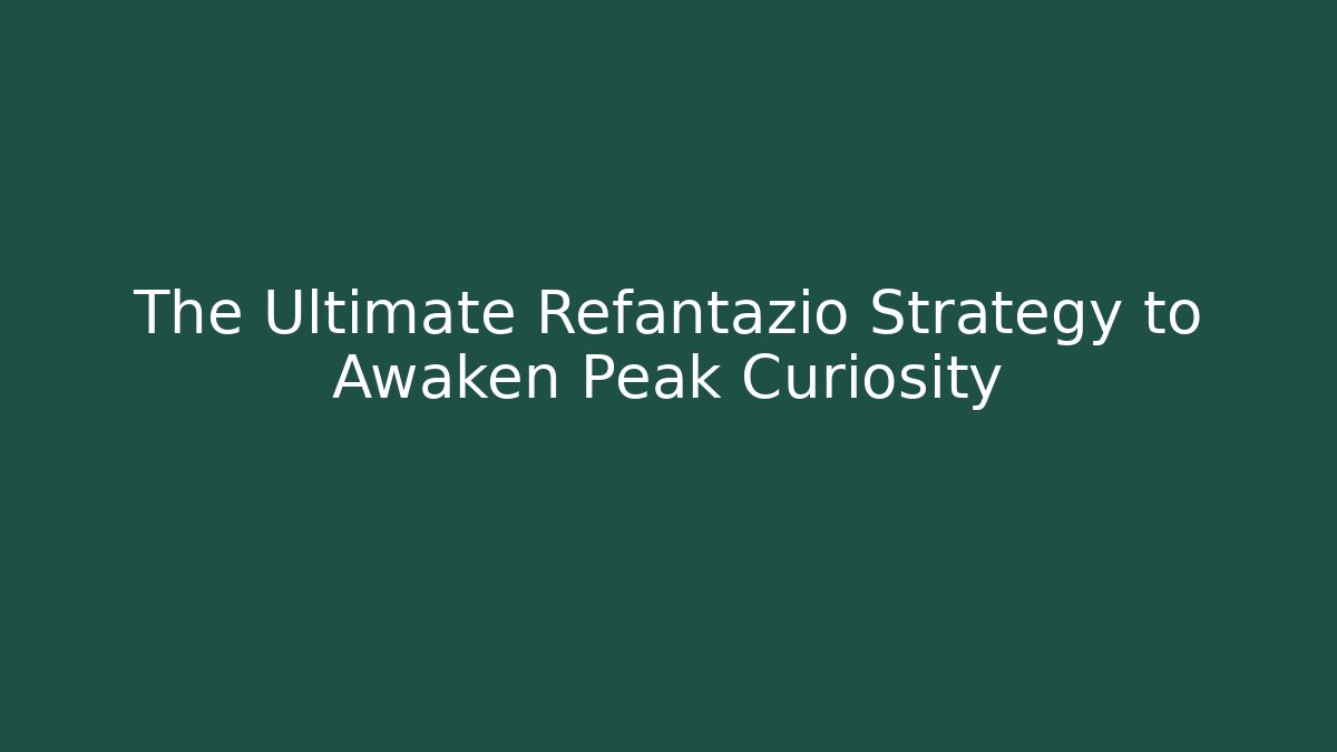 The Ultimate Refantazio Strategy to Awaken Peak Curiosity