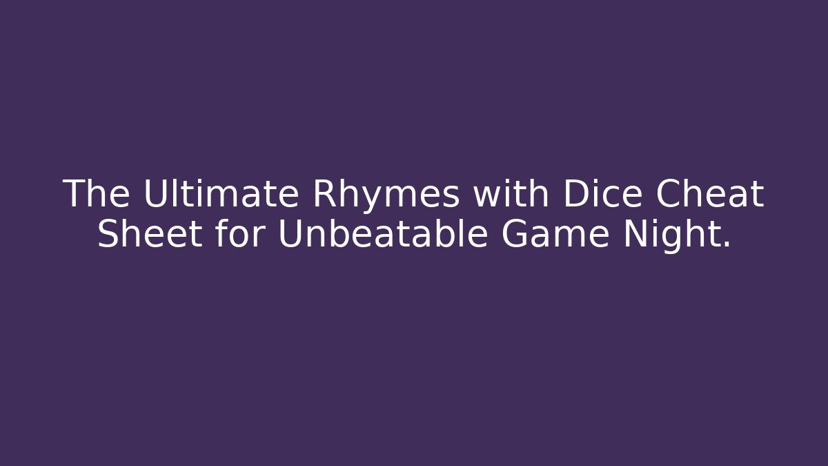 The Ultimate Rhymes with Dice Cheat Sheet for Unbeatable Game Night.