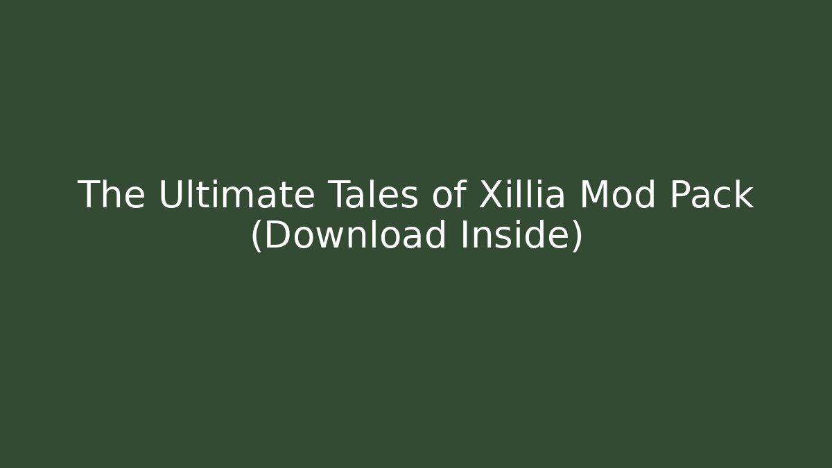 The Ultimate Tales of Xillia Mod Pack (Download Inside)