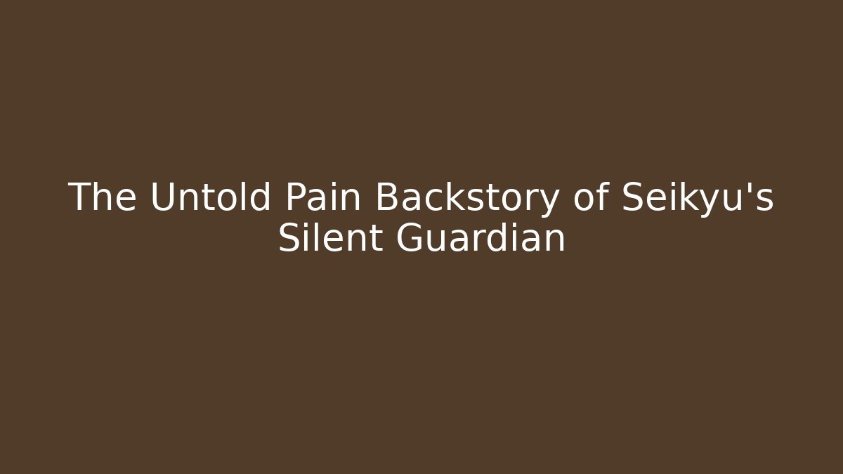 The Untold Pain Backstory of Seikyu's Silent Guardian