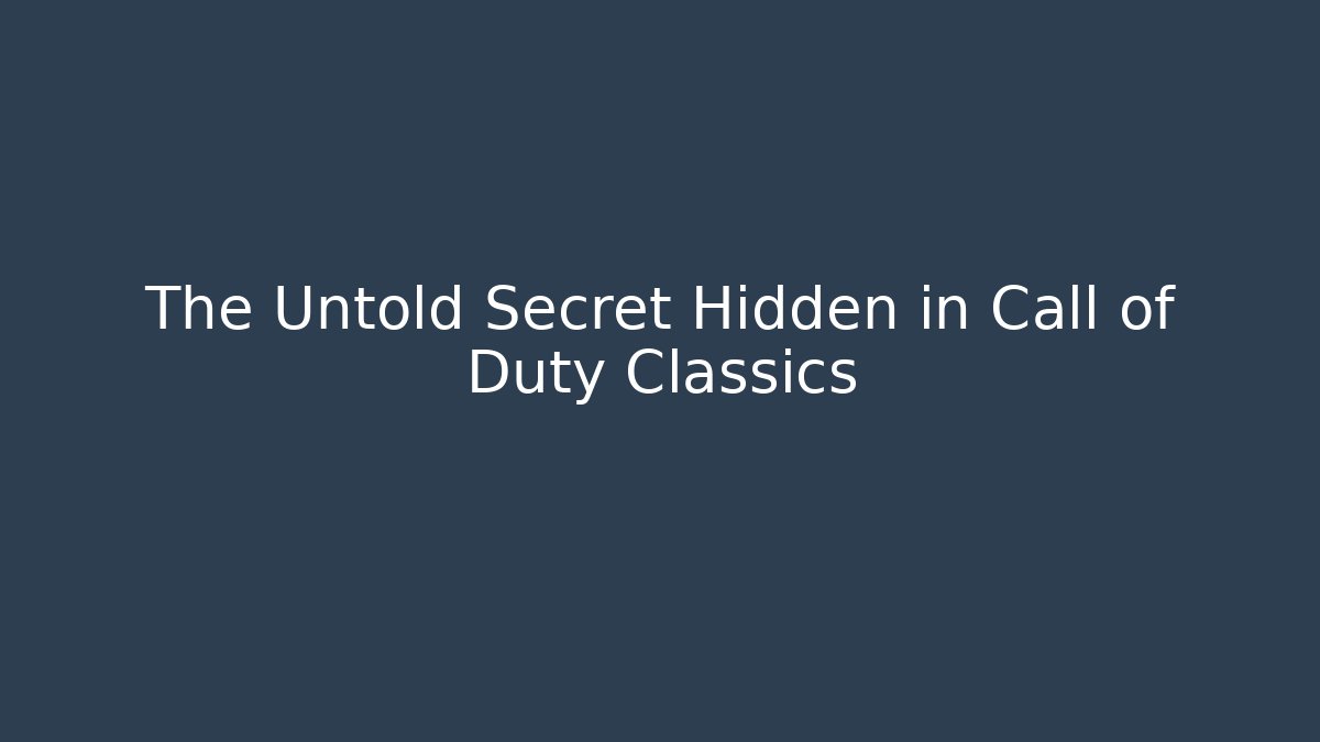 The Untold Secret Hidden in Call of Duty Classics