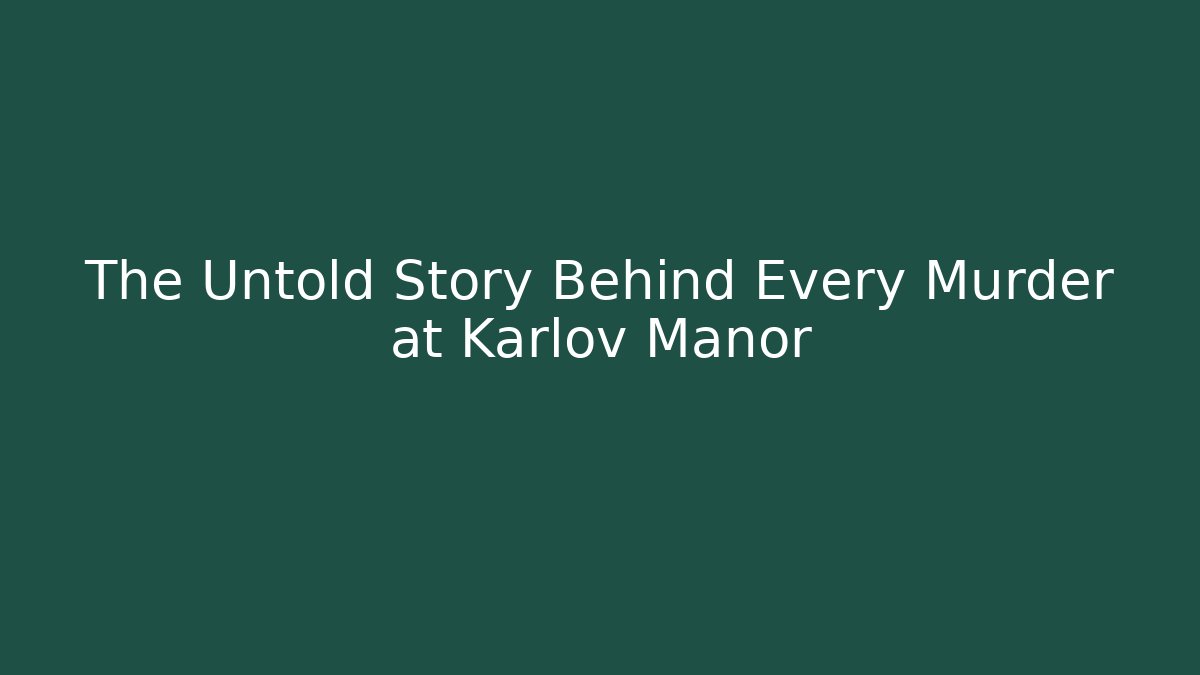The Untold Story Behind Every Murder at Karlov Manor