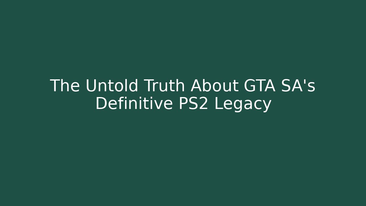 The Untold Truth About GTA SA's Definitive PS2 Legacy