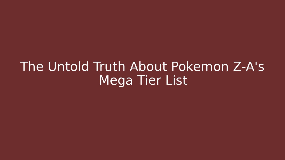 The Untold Truth About Pokemon Z-A's Mega Tier List