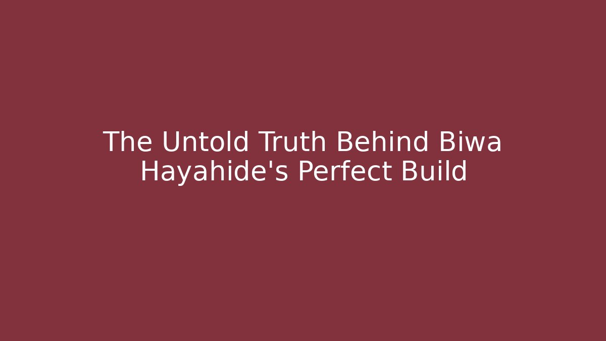 The Untold Truth Behind Biwa Hayahide's Perfect Build