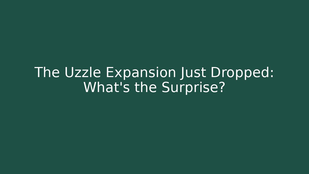 The Uzzle Expansion Just Dropped: What’s the Surprise?