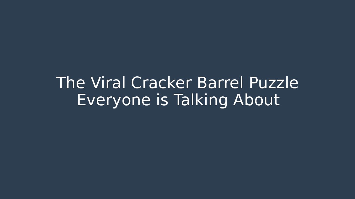 The Viral Cracker Barrel Puzzle Everyone is Talking About