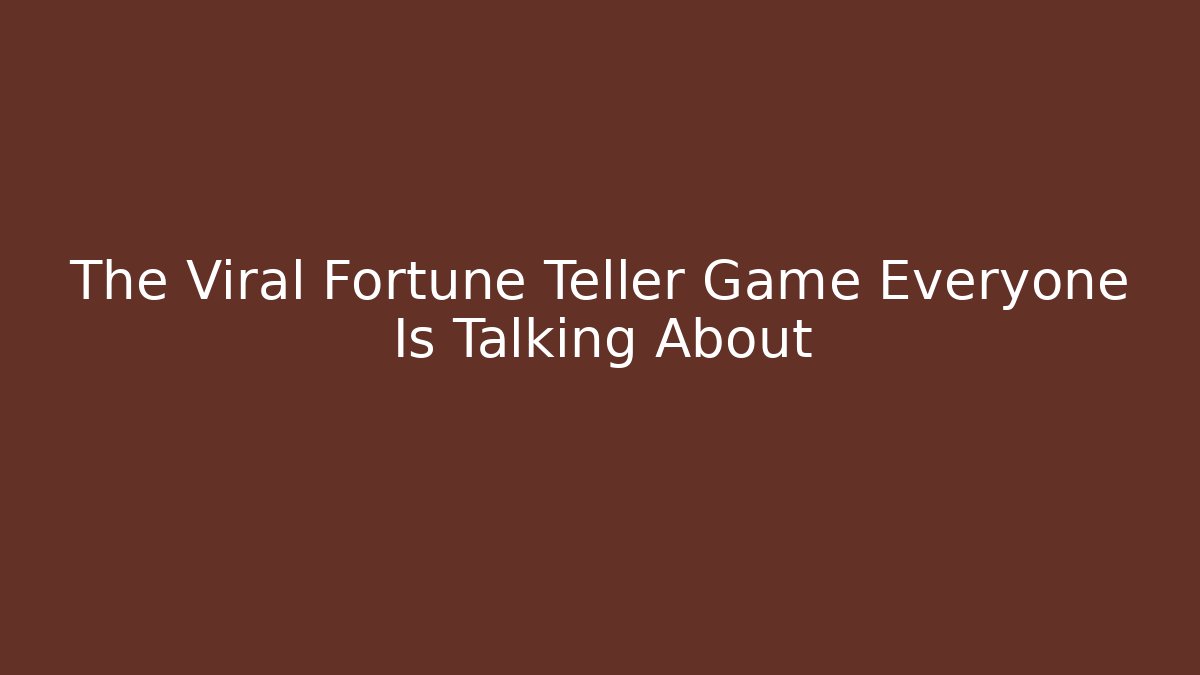 The Viral Fortune Teller Game Everyone Is Talking About