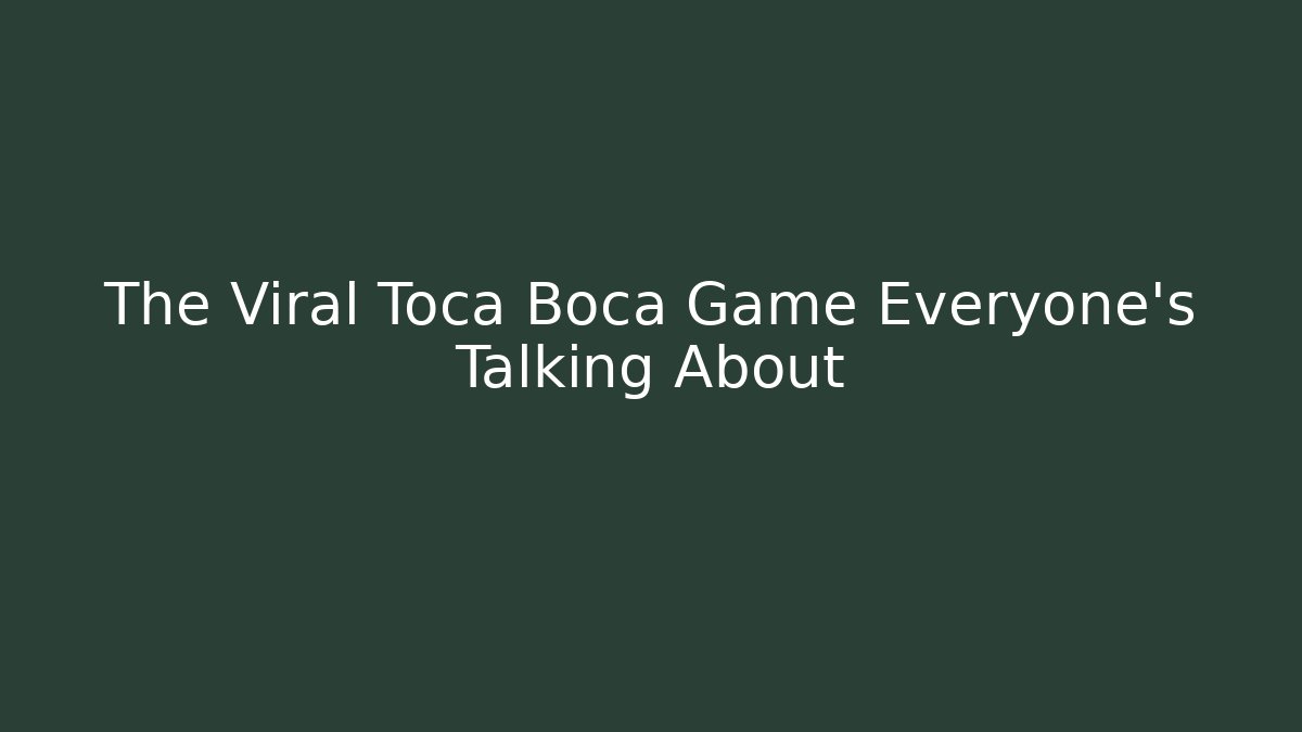 The Viral Toca Boca Game Everyone’s Talking About