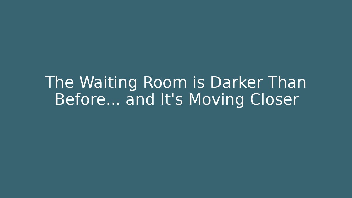 The Waiting Room is Darker Than Before… and It’s Moving Closer - The Family Holidays