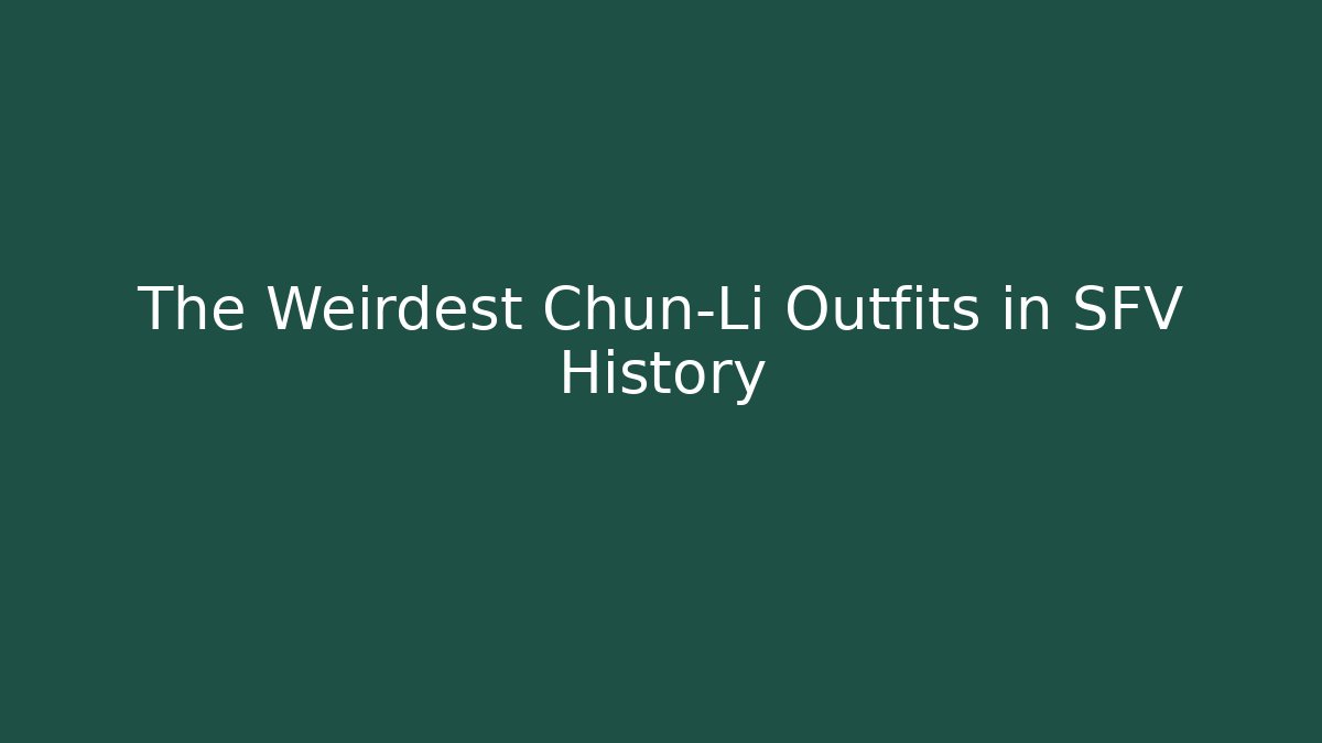 The Weirdest Chun-Li Outfits in SFV History