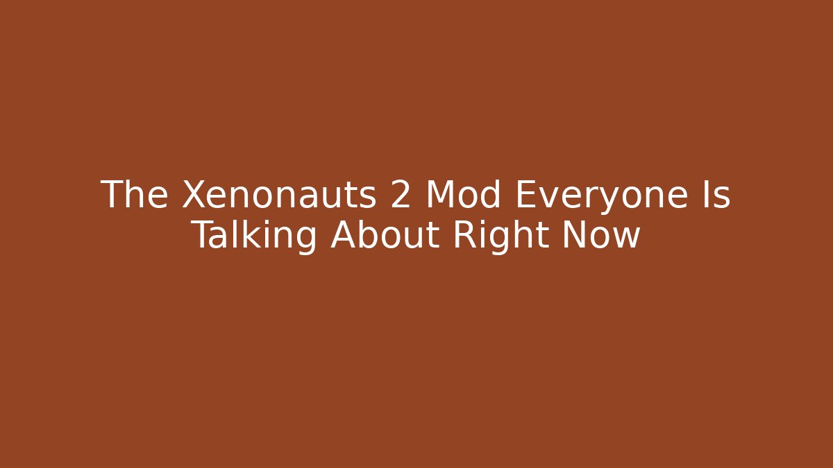 The Xenonauts 2 Mod Everyone Is Talking About Right Now