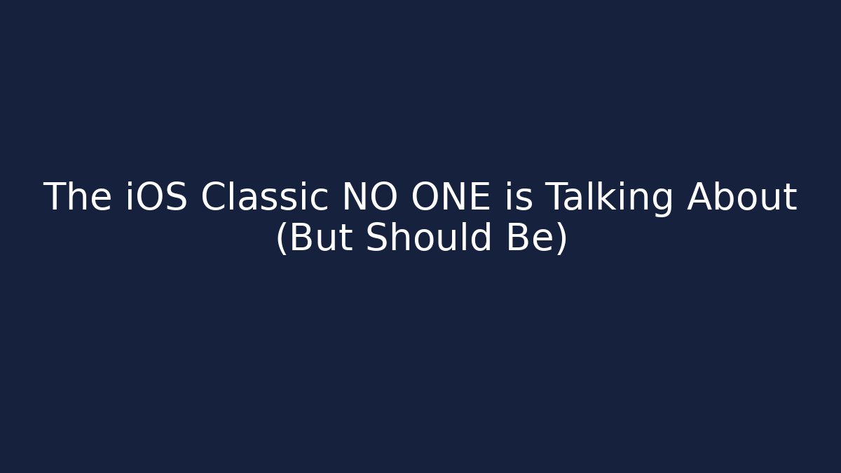 The iOS Classic NO ONE is Talking About (But Should Be)