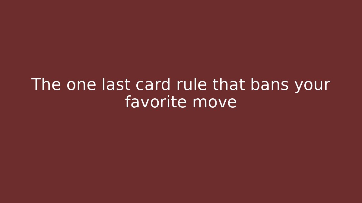 The one last card rule that bans your favorite move - The Family Holidays