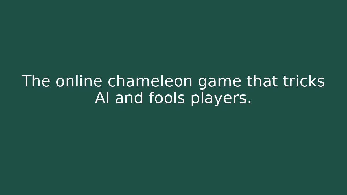 The online chameleon game that tricks AI and fools players.