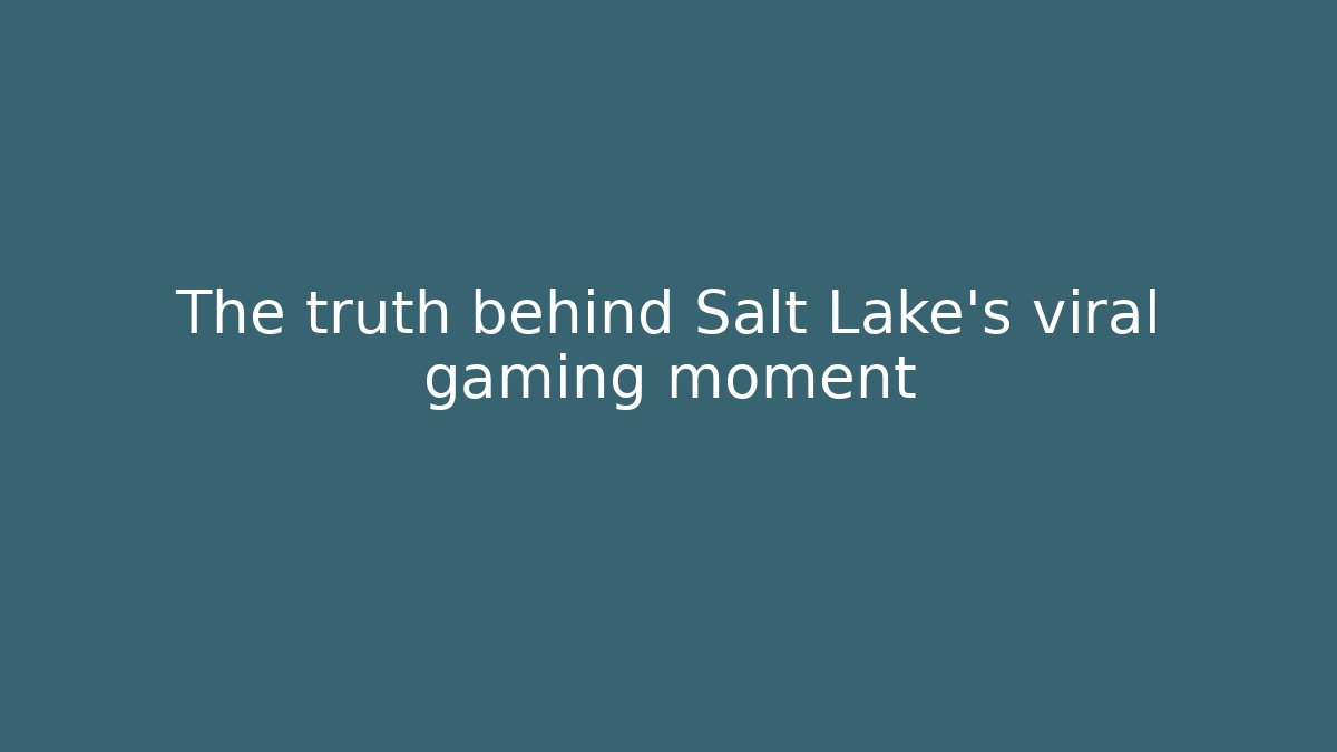 The truth behind Salt Lake’s viral gaming moment