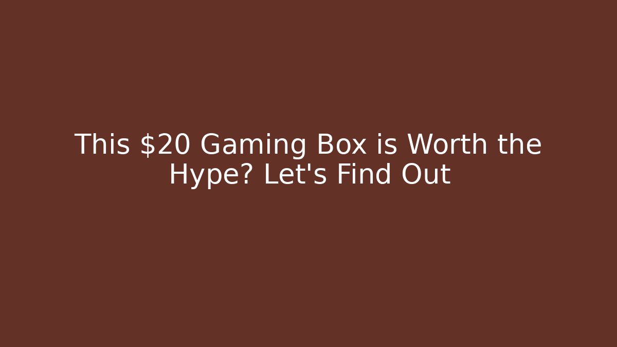 This $20 Gaming Box is Worth the Hype? Let's Find Out - The Family Holidays
