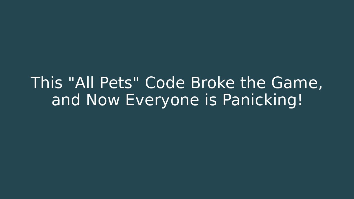 This “All Pets” Code Broke the Game, and Now Everyone is Panicking!